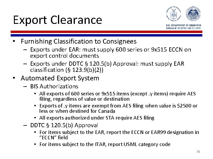 Export Clearance • Furnishing Classification to Consignees – Exports under EAR: must supply 600