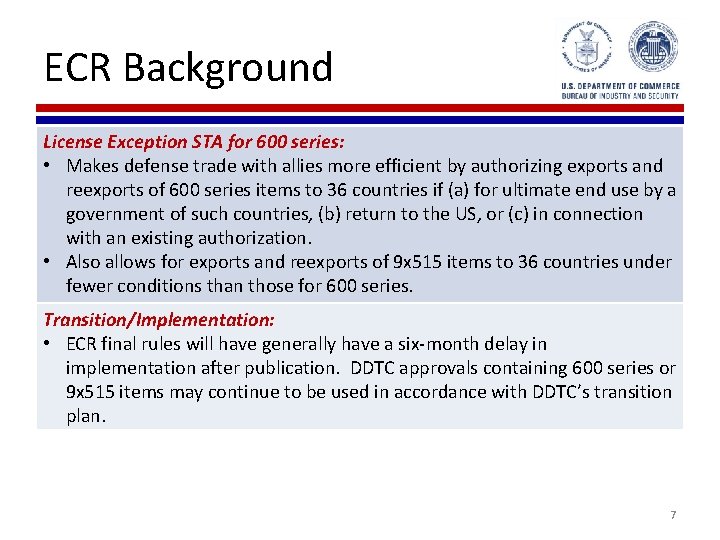 ECR Background License Exception STA for 600 series: • Makes defense trade with allies