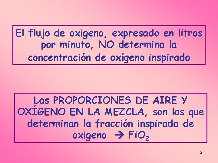 El flujo de oxigeno, expresado en litros por minuto, NO determina la concentración de