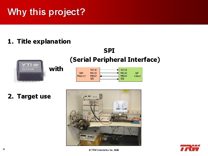 Why this project? 1. Title explanation SPI (Serial Peripheral Interface) with 2. Target use