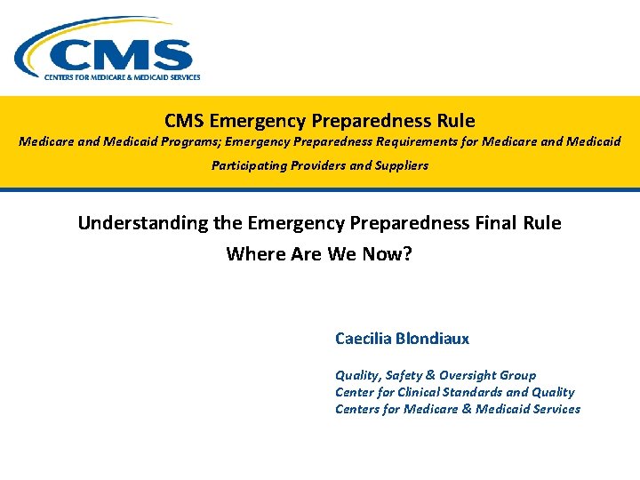 CMS Emergency Preparedness Rule Medicare and Medicaid Programs; Emergency Preparedness Requirements for Medicare and
