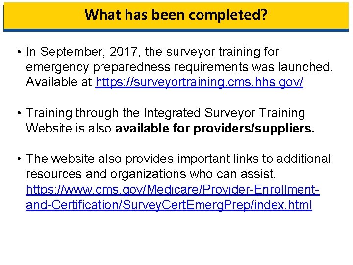 What has been completed? • In September, 2017, the surveyor training for emergency preparedness