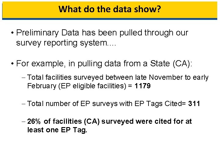 What do the data show? • Preliminary Data has been pulled through our survey