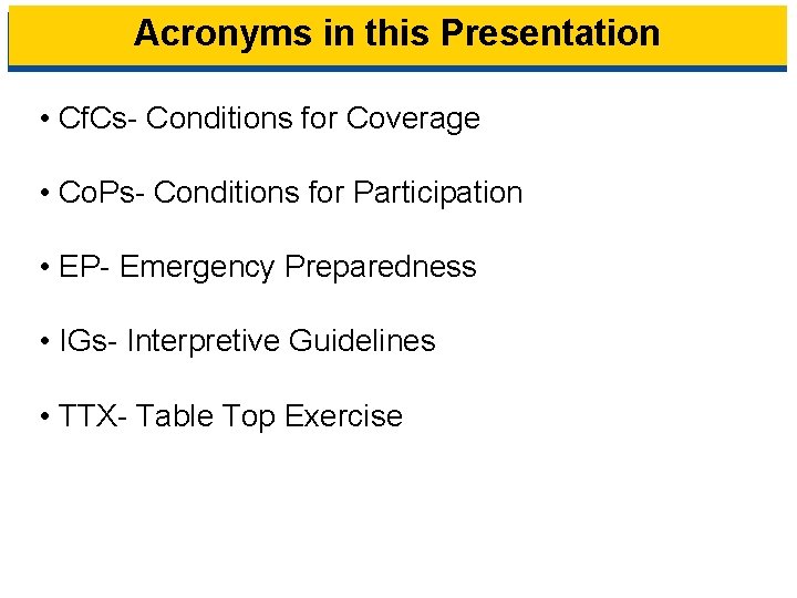 Acronyms in this Presentation • Cf. Cs- Conditions for Coverage • Co. Ps- Conditions