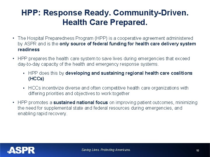 HPP: Response Ready. Community-Driven. Health Care Prepared. • The Hospital Preparedness Program (HPP) is