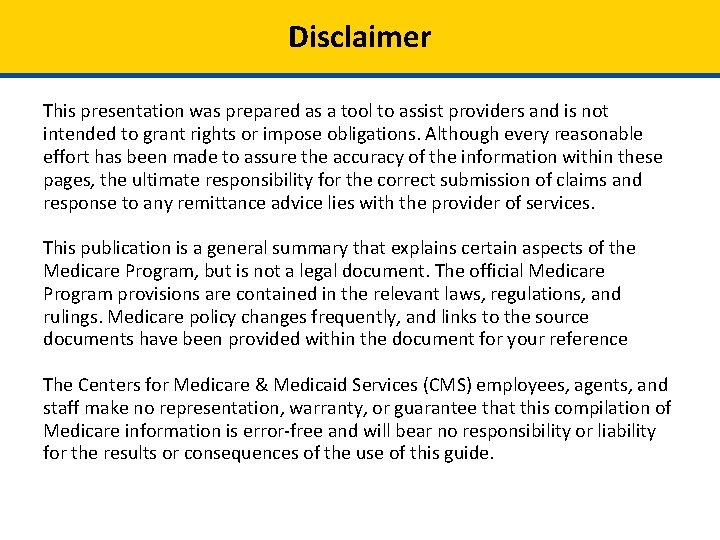 Disclaimer This presentation was prepared as a tool to assist providers and is not