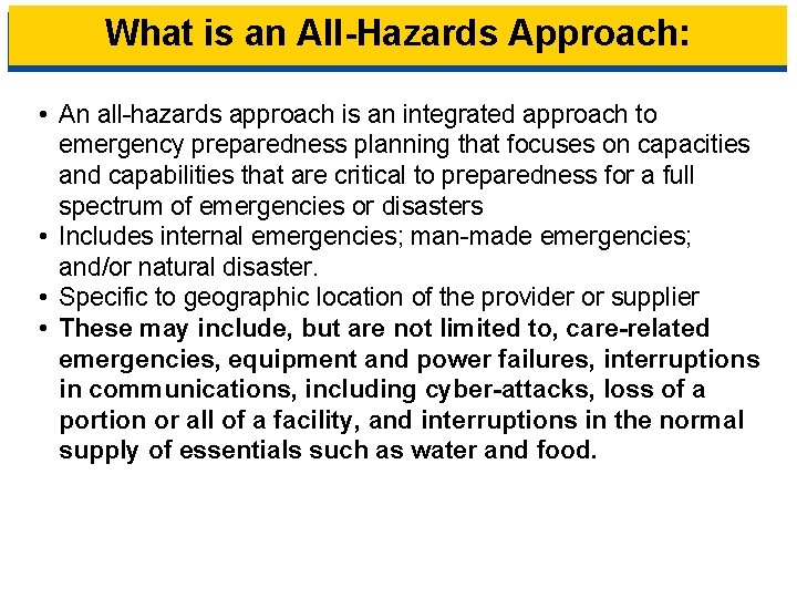 What is an All-Hazards Approach: • An all-hazards approach is an integrated approach to