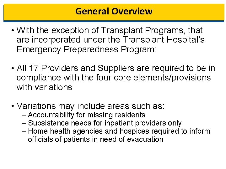 General Overview • With the exception of Transplant Programs, that are incorporated under the
