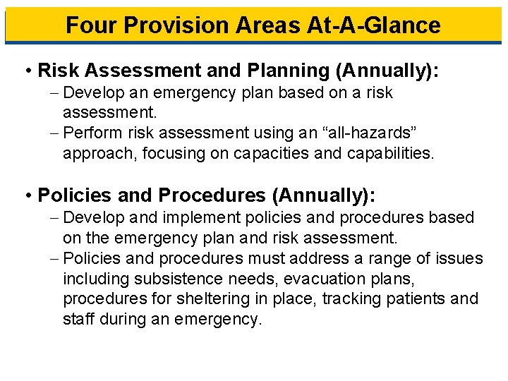 Four Provision Areas At-A-Glance • Risk Assessment and Planning (Annually): ‒ Develop an emergency