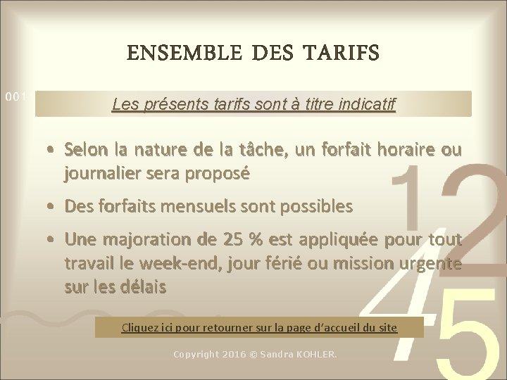 ENSEMBLE DES TARIFS Les présents tarifs sont à titre indicatif • Selon la nature