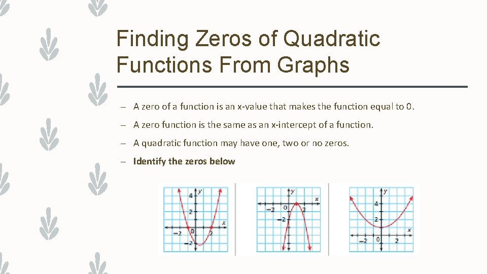 Finding Zeros of Quadratic Functions From Graphs – A zero of a function is