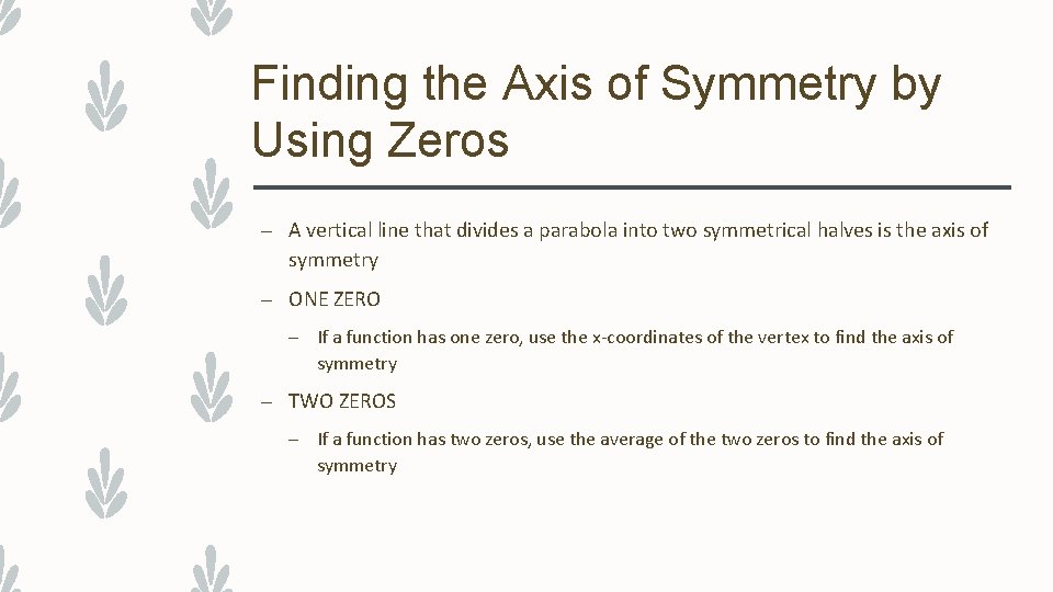 Finding the Axis of Symmetry by Using Zeros – A vertical line that divides