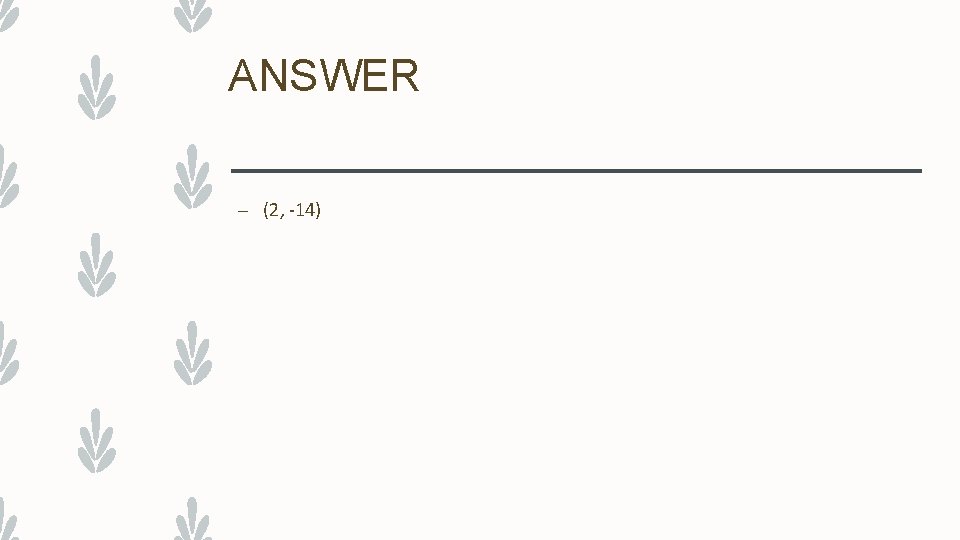 ANSWER – (2, -14) 