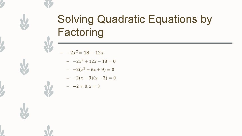 Solving Quadratic Equations by Factoring – 