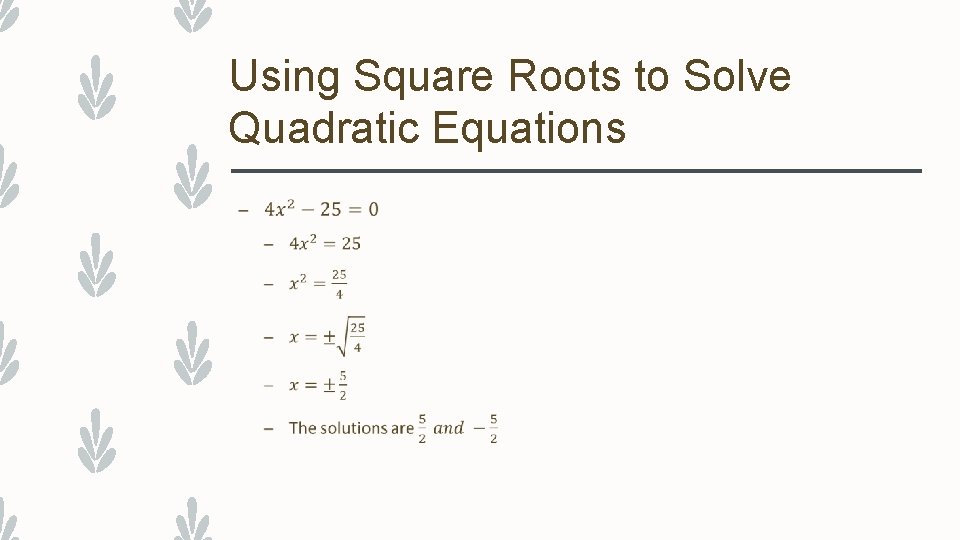 Using Square Roots to Solve Quadratic Equations – 