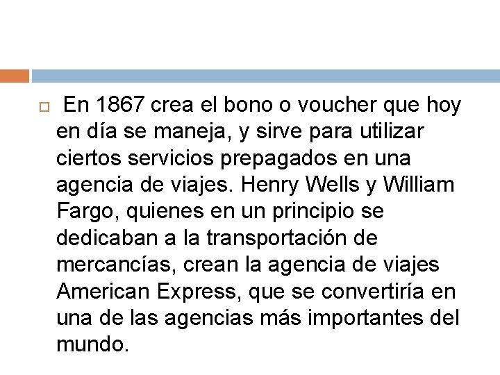  En 1867 crea el bono o voucher que hoy en día se maneja,