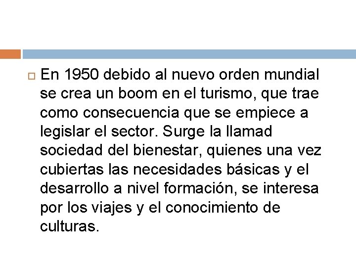  En 1950 debido al nuevo orden mundial se crea un boom en el