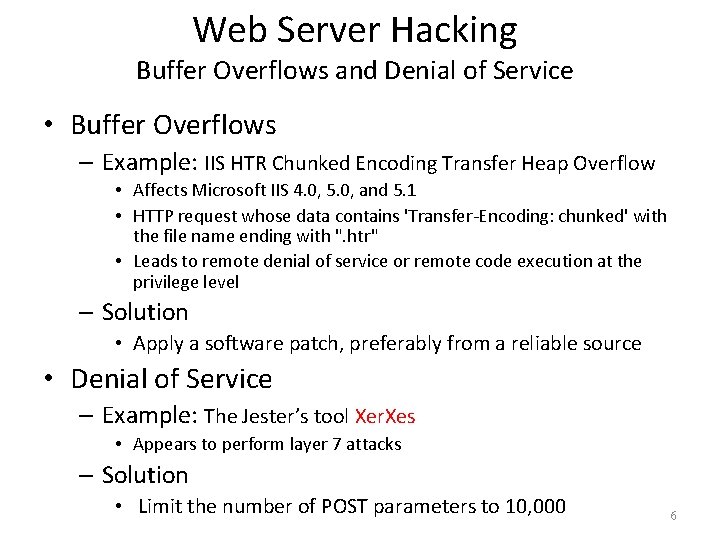 Web Server Hacking Buffer Overflows and Denial of Service • Buffer Overflows – Example: