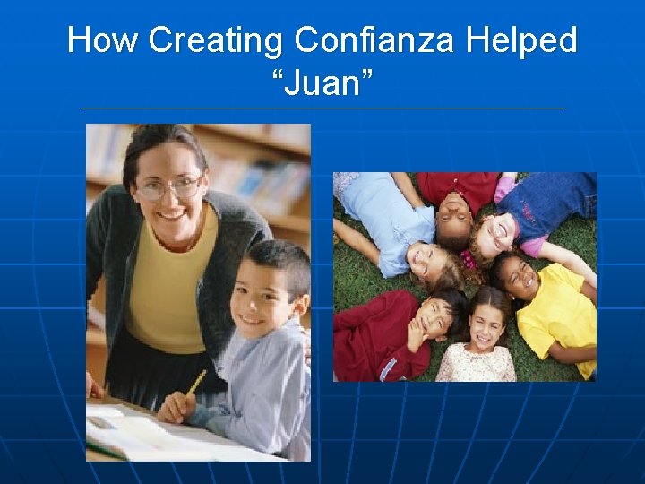 How Creating Confianza Helped “Juan” 