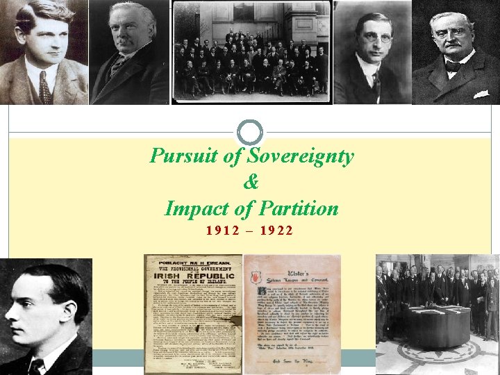 Pursuit of Sovereignty & Impact of Partition 1912 – 1922 