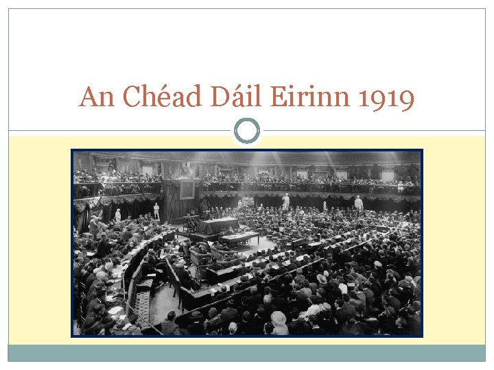 An Chéad Dáil Eirinn 1919 