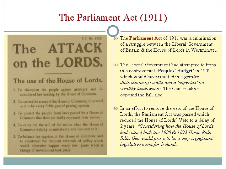 The Parliament Act (1911) The Parliament Act of 1911 was a culmination of a