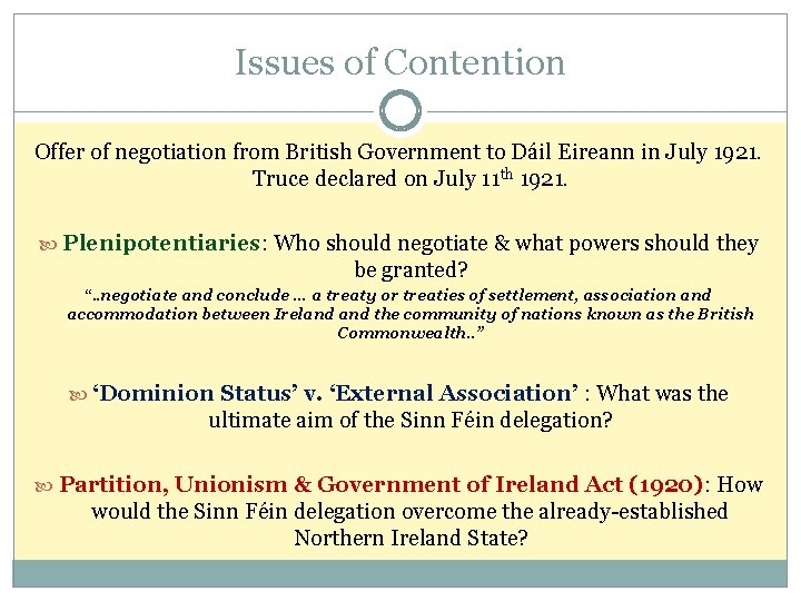 Issues of Contention Offer of negotiation from British Government to Dáil Eireann in July