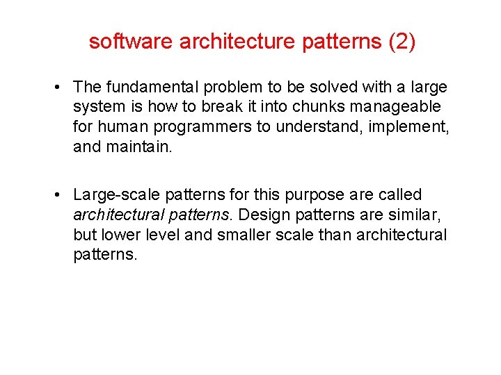 software architecture patterns (2) • The fundamental problem to be solved with a large