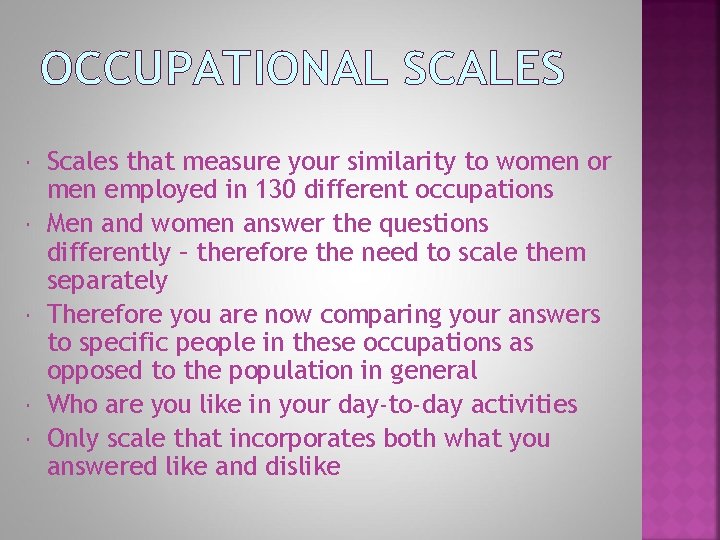 OCCUPATIONAL SCALES Scales that measure your similarity to women or men employed in 130