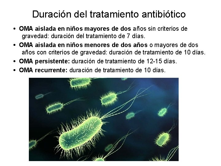 Duración del tratamiento antibiótico • OMA aislada en niños mayores de dos años sin