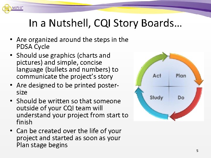 In a Nutshell, CQI Story Boards… • Are organized around the steps in the