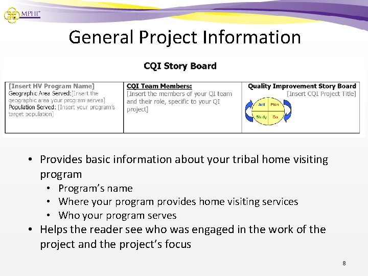 General Project Information • Provides basic information about your tribal home visiting program •