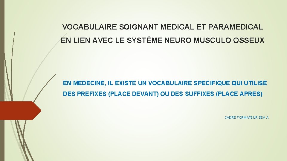 VOCABULAIRE SOIGNANT MEDICAL ET PARAMEDICAL EN LIEN AVEC LE SYSTÈME NEURO MUSCULO OSSEUX EN