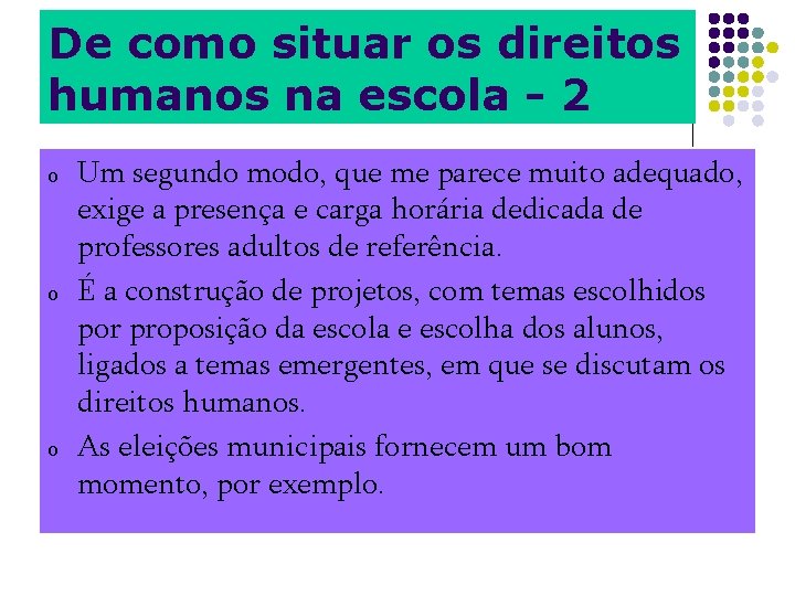 De como situar os direitos humanos na escola - 2 o o o Um