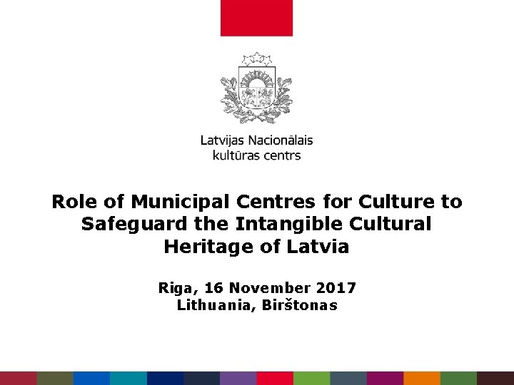 Role of Municipal Centres for Culture to Safeguard the Intangible Cultural Heritage of Latvia