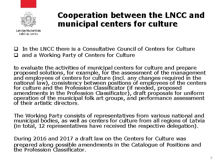 Cooperation between the LNCC and municipal centers for culture q In the LNCC there