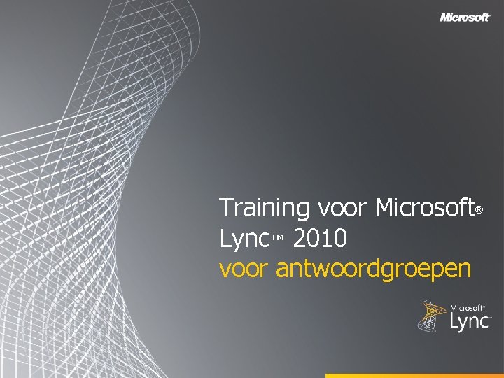Training voor Microsoft Lync™ 2010 voor antwoordgroepen ® 