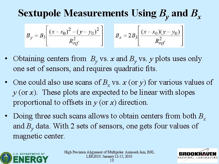 Sextupole Measurements Using By and Bx • Obtaining centers from By vs. x and