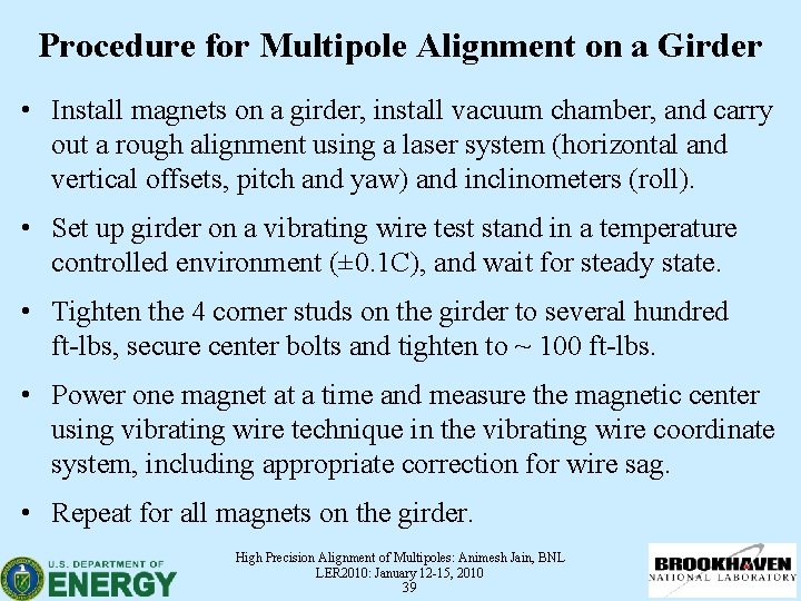 Procedure for Multipole Alignment on a Girder • Install magnets on a girder, install