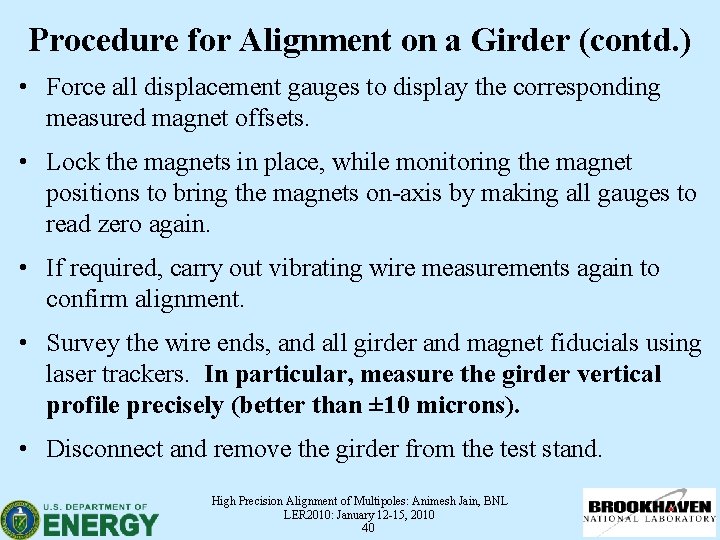 Procedure for Alignment on a Girder (contd. ) • Force all displacement gauges to