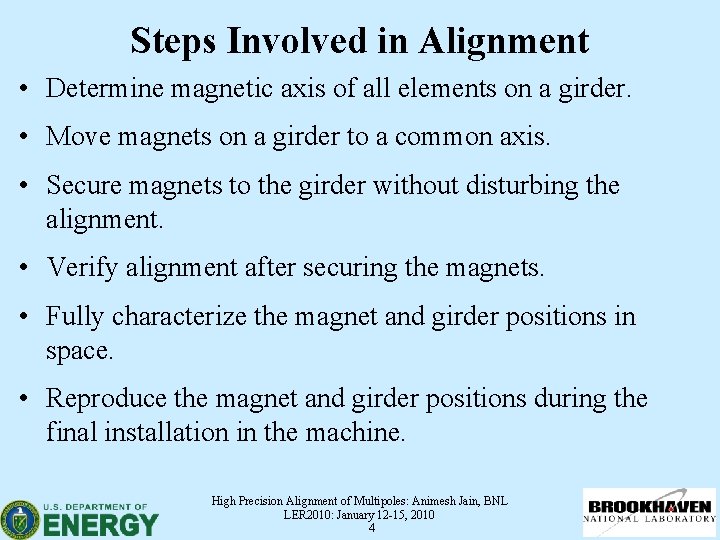 Steps Involved in Alignment • Determine magnetic axis of all elements on a girder.