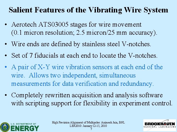 Salient Features of the Vibrating Wire System • Aerotech ATS 03005 stages for wire