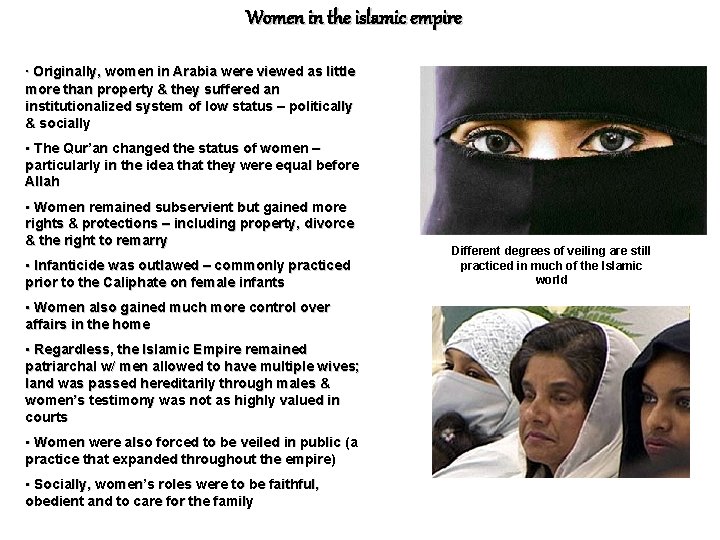 Women in the islamic empire • Originally, women in Arabia were viewed as little