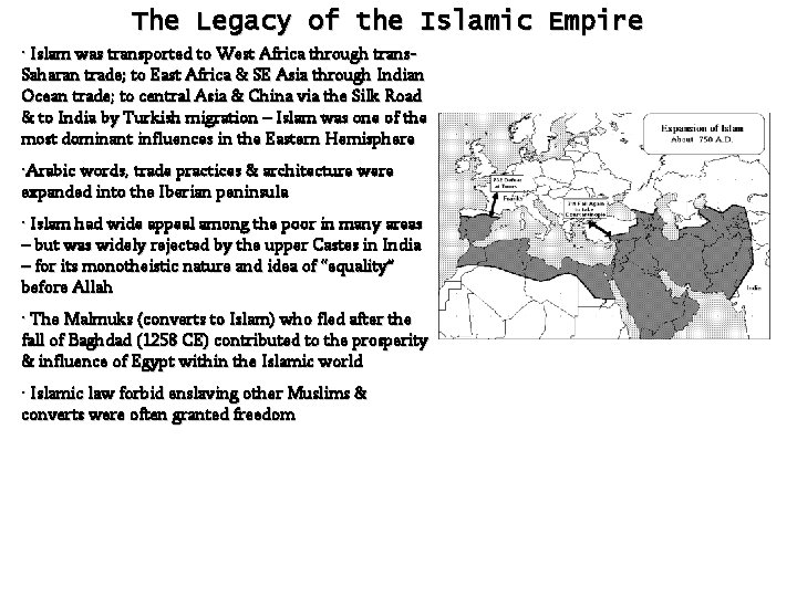 The Legacy of the Islamic Empire • Islam was transported to West Africa through