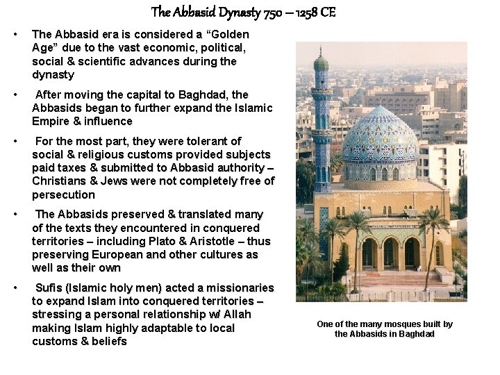 The Abbasid Dynasty 750 – 1258 CE • The Abbasid era is considered a
