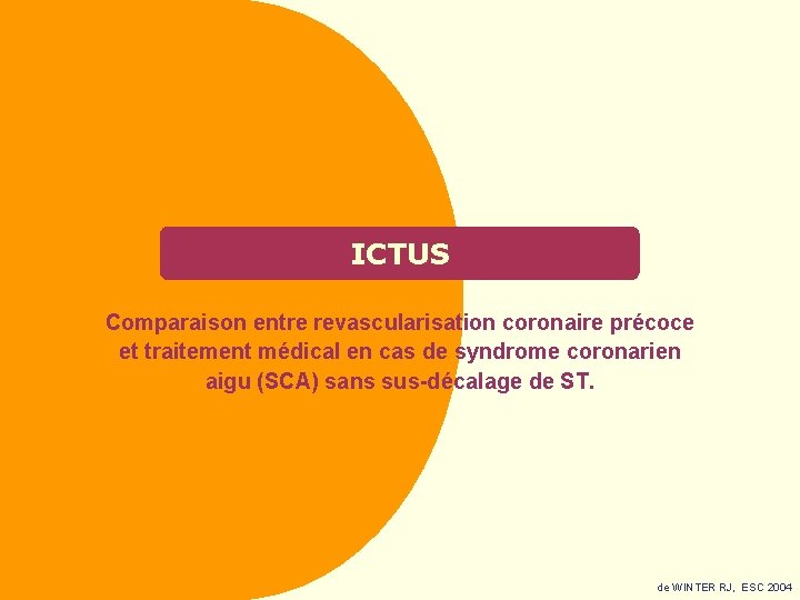 ICTUS Comparaison entre revascularisation coronaire précoce et traitement médical en cas de syndrome coronarien