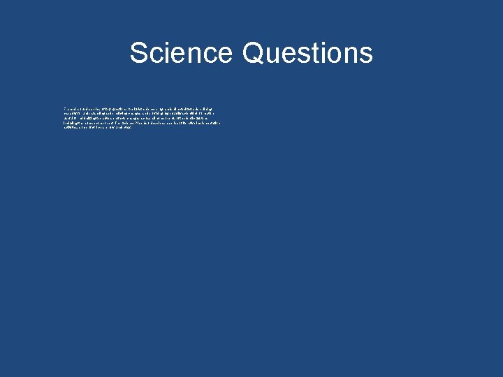 Science Questions Framed around a series of key questions, the ISAC science program is