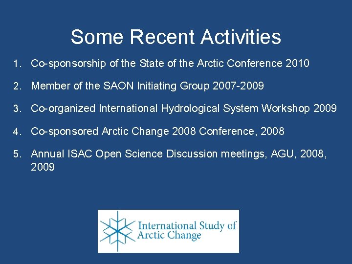 Some Recent Activities 1. Co-sponsorship of the State of the Arctic Conference 2010 2.