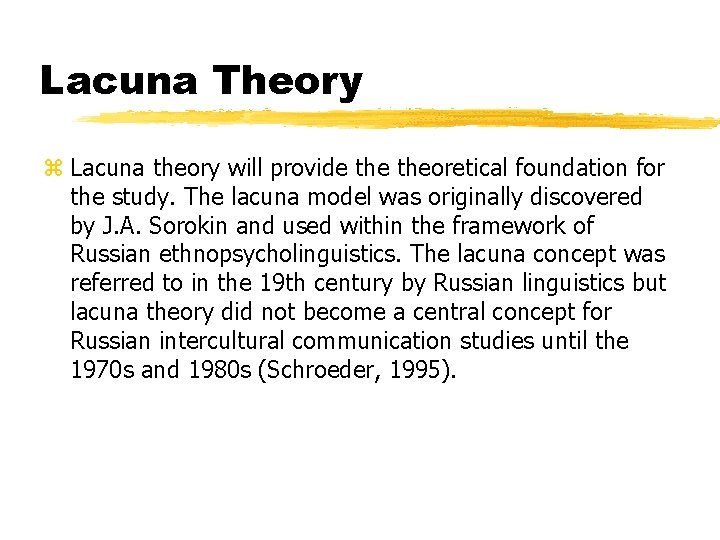 Lacuna Theory z Lacuna theory will provide theoretical foundation for the study. The lacuna