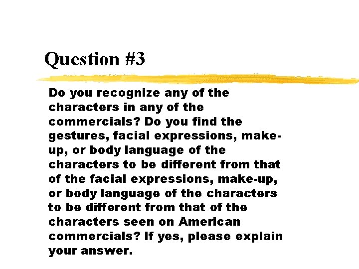 Question #3 Do you recognize any of the characters in any of the commercials?